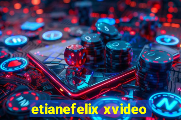 etianefelix xvideo